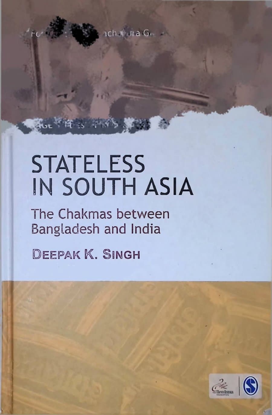 Cover of Stateless in South Asia: The Chakmas between Bangladesh and India by Deepak K. Singh